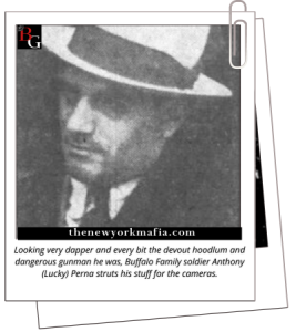 Looking very dapper and every bit the devout hoodlum and dangerous gunman he was, Buffalo Family soldier Anthony (Lucky) Perna struts his stuff for the cameras.