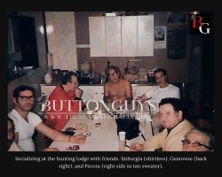 Socializing at the hunting lodge with friends. Imburgia (shirtless), Genovese (back right), and Pecora (right side in tan sweater).