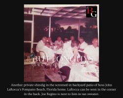 Another private shindig in the screened-in backyard patio of boss John LaRocca’s Pompano Beach, Florida home. LaRocca can be seen in the corner in the back. Joe Regino is next to him in tan sweater.