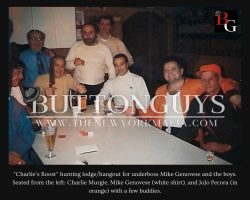 “Charlie’s Roost” hunting lodge/hangout for underboss Mike Genovese and the boys. Seated from the left: Charlie Murgie, Mike Genovese (white shirt), and JoJo Pecora (in orange) with a few buddies.