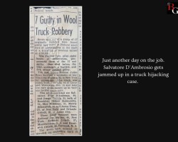 Just another day on the job..Salvatore D’Ambrosio gets jammed up in a truck hijacking case.