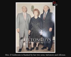 Mrs. D’Ambrosio is flanked by her two sons, Salvatore and Alfonse.